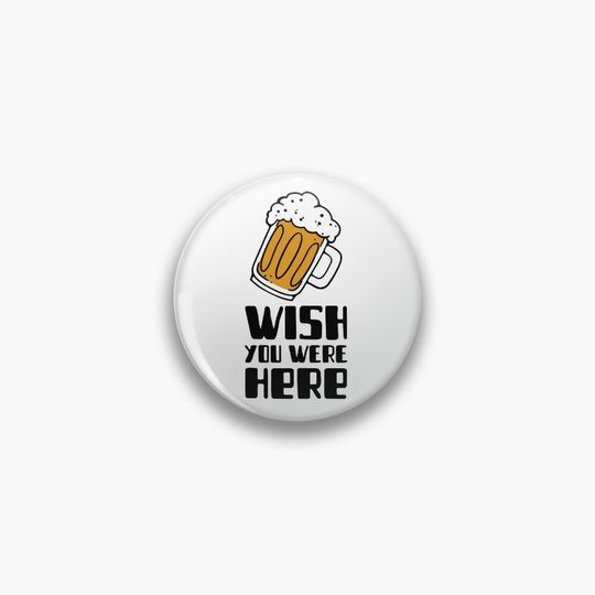 Wish you were here Pin