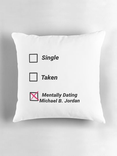 Mentally Dating Michael B Jordan Pillow