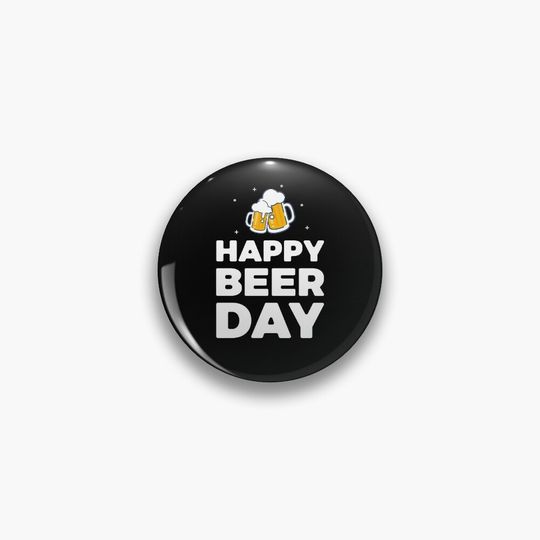 Happy International Beer day Gift Pin