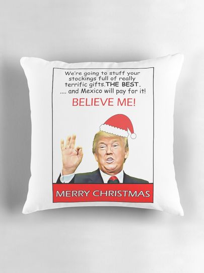 Funny Trump Christmas - Believe Me Pillow