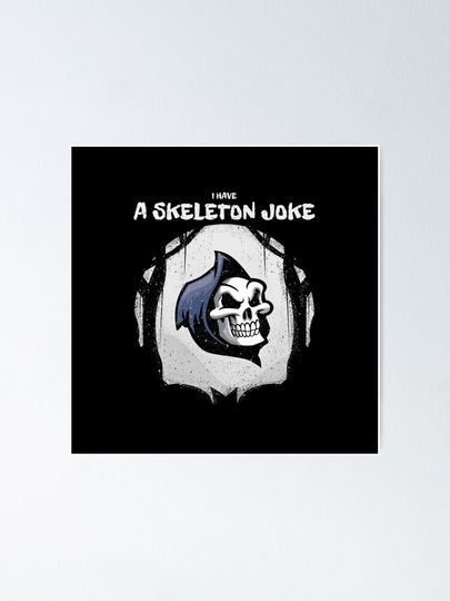 I have a skeleton joke Horror Halloween Poster