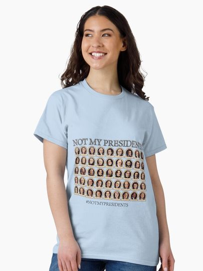 Not My Presidents Classic T-Shirt