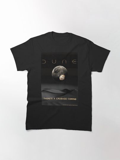 There's a Crusade Coming - Dune Classic T-Shirt