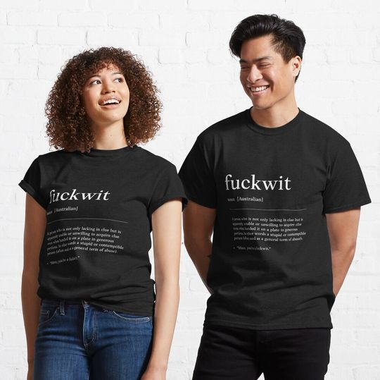 Fuckwit Funny Australian Slang Phrase Humor Definition T-Shirt