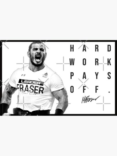 Mat Fraser - CrossFit Games - Hard Work Pays Off - New HWPO Poster - Black & White Premium Matte Vertical Poster