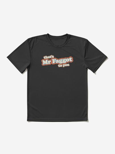 Mr Faggot To You Active T-Shirt