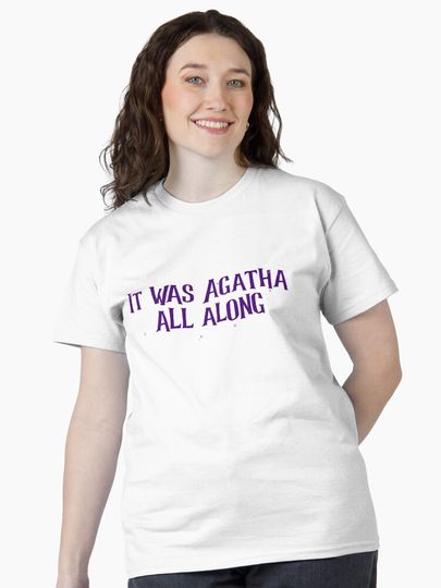 It was Agatha all Along  Classic T-Shirt