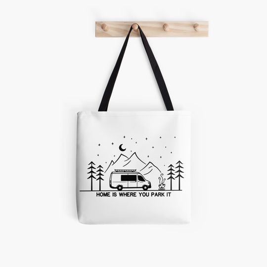 Home is Where You Park It | Vanlife | Campervan | Camping | Outdoors | RV Tote Bag