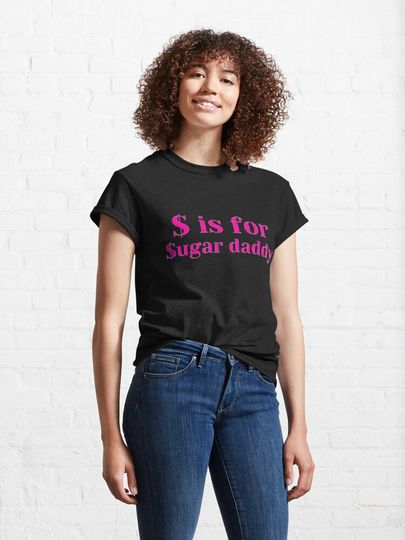 $ is for Sugar Daddy Dark Humor Unisex T-Shirt