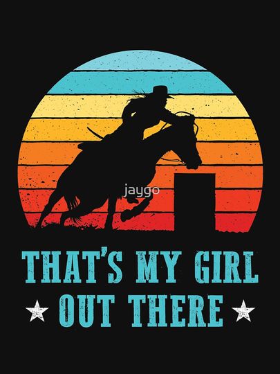 Barrel Racing Dad Mom My Girl Out There Essential T-Shirt