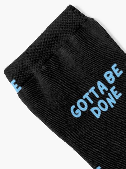 Gotta Be Done BlueyDad Socks