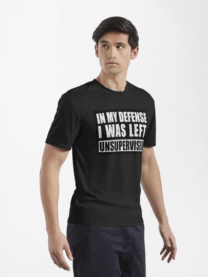 My Defense I was Left Unsupervised | Distressed | Funny Active T-Shirt