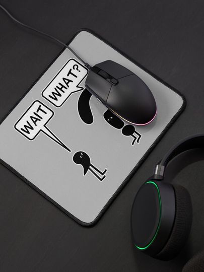 Wait, What? Mouse Pad, Funny Mouse Pad