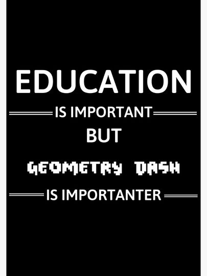 Education Is Important But Geometry Dash Is Importanter Premium Matte Vertical Poster