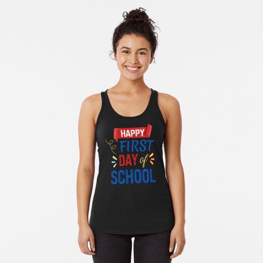 "Happy First Day of School" for Teachers, Principals and School Staff Racerback Tank Top