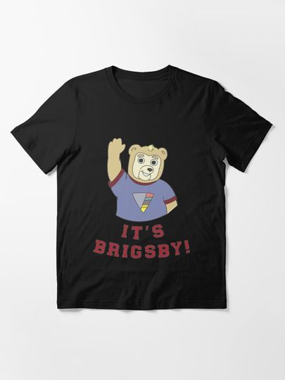 Its Brigsby Bear   Essential T-Shirt