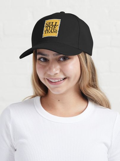 SELL THE TEAM (*ORIGINAL DESIGN*) Cap