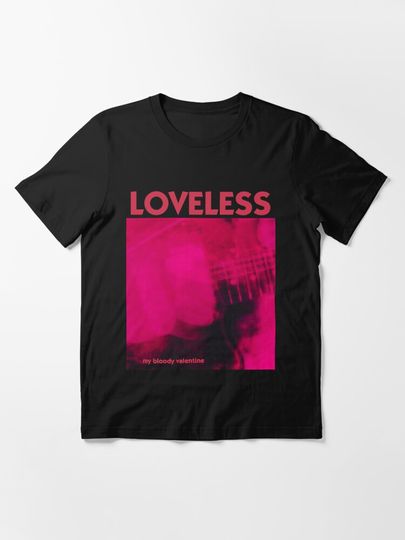 Loveless - My bloody Valentine's Day T-Shirt