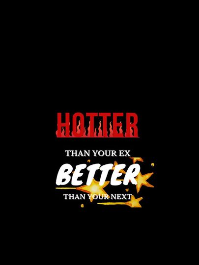 Hotter Than Your Ex,Better Than Your Next iPhone Case