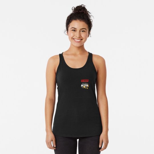 Hotter Than Your Ex,Better Than Your Next Racerback Tank Top