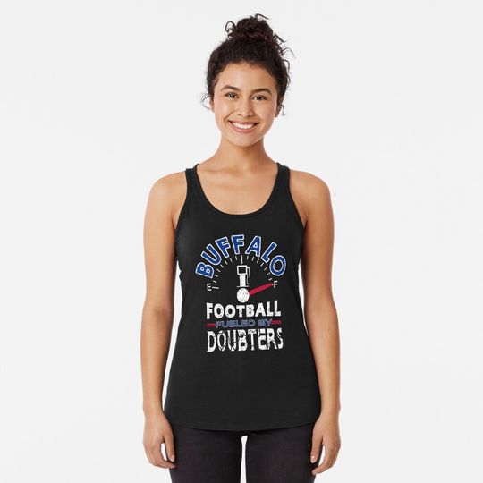 Buffalo Football Fan Fueled By Doubters Racerback Tank Top
