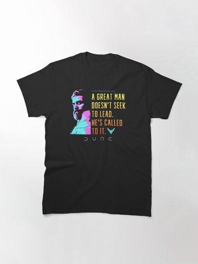 Leto Atreides - Dune Movie Leadership Quote Classic T-Shirt