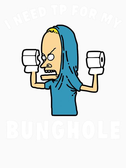 Beavis I Need Tp For My Bunghole Tank Top