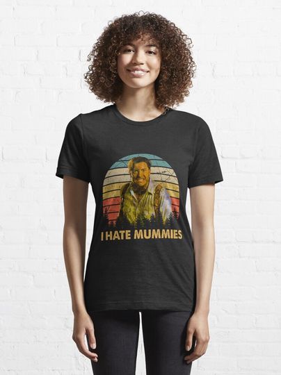 I Hate Mummy Perfect Gift Essential T-Shirt