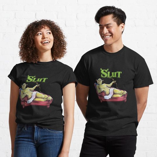 Shrek Slut  - Funny Shrek  - Shrek gift - Shrek is love - Gift for fan - Gift for her - him - Birthday Gift - Novelty Gift Classic T-Shirt