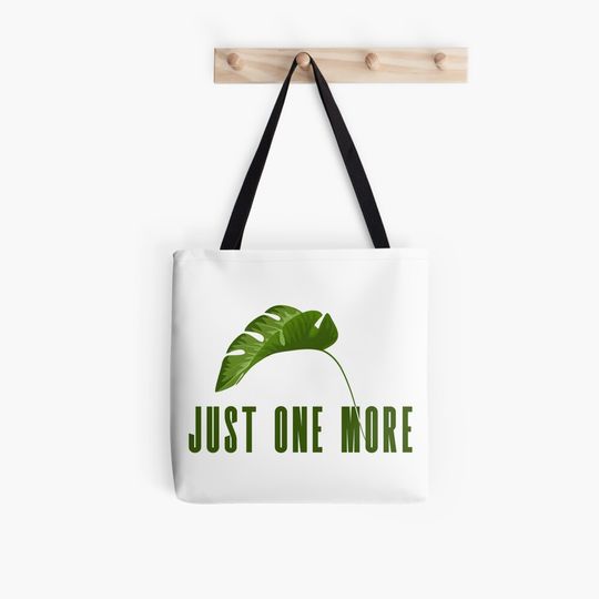 Just one more,Let's plant more trees  Tote Bag