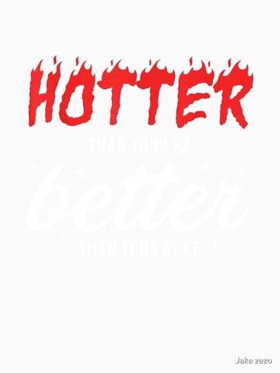 Hotter Than Your Ex Better Than Your Next Racerback Tank Top