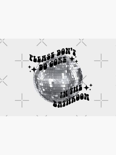 please dontt do coke in the bathroom | disco ball sparkles Bath Mat