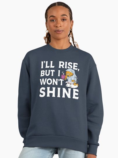 Garfield I'll Rise, But I Won't Shine Coffee Garfield Premium Sweatshirt