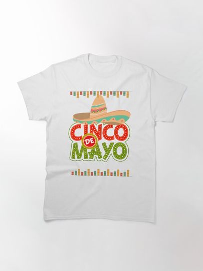 Copy of Cinco De Mayo Classic T-Shirt