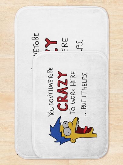 You Don't Have to be Crazy to Work Here But It Helps Poster Bath Mat