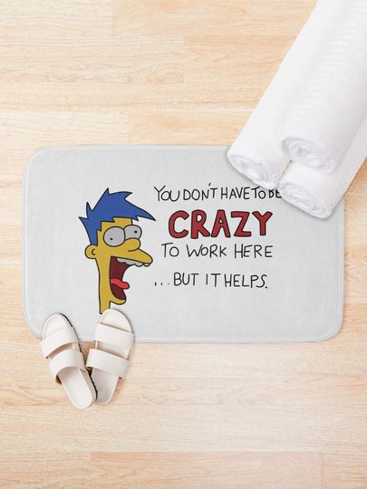 You Don't Have to be Crazy to Work Here But It Helps Poster Bath Mat