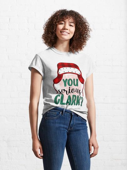 You Serious Clark Funny Unisex T-Shirt