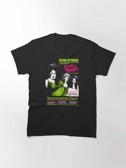 Female Trouble Classic T-Shirt – Retro Inspired Casual Graphic Tee