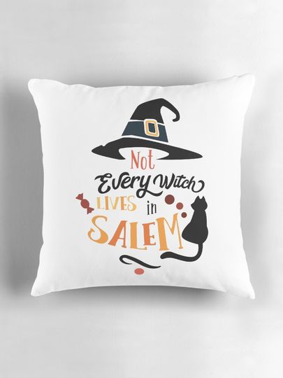 Not Every Witch Lives In Salem Funny Halloween Pillow