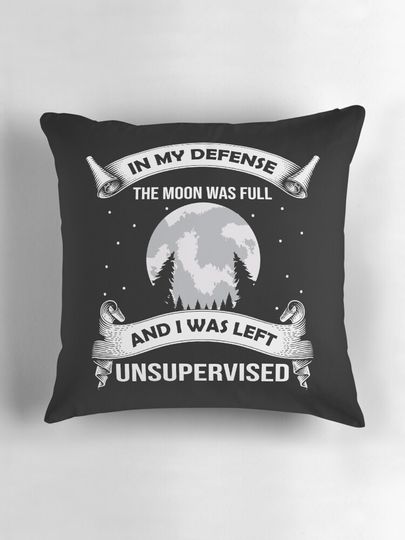 In My Defense The Moon Was Full And I Was Left Unsupervised Funny Witch Halloween Pillow