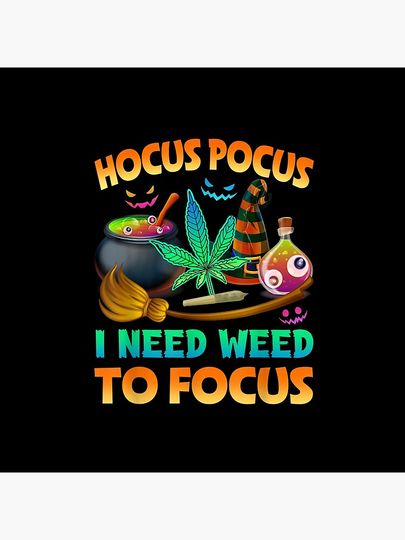 Hocus pocus I Need Weed To Focus Funny Halloween Costume Pillow