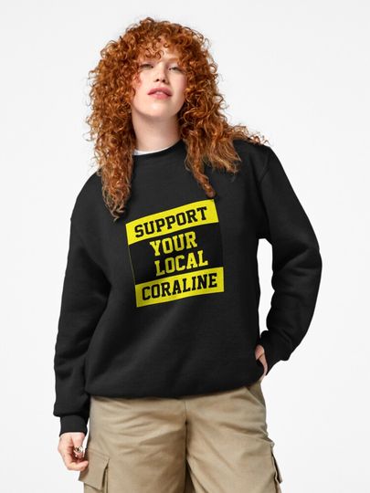 Support Your Local Coraline  Pullover Sweatshirt
