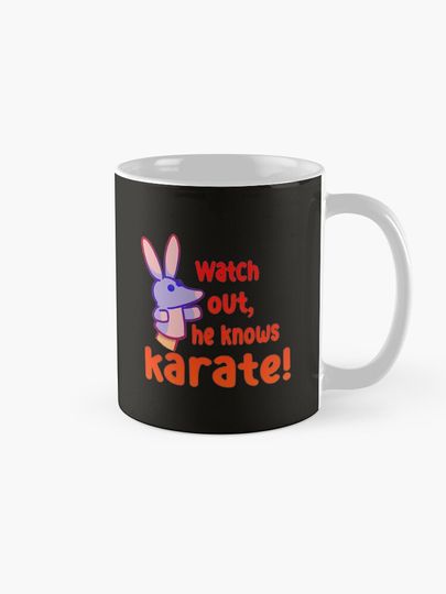 Watch out,he knows karate Coffee Mug