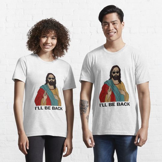 Christian I'll be Back Funny Jesus Essential T-Shirt