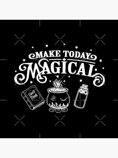 Make Today Magical  Pillow