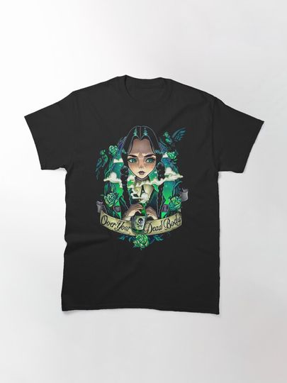 Wednesday Addams Over your dead body Classic T-Shirt