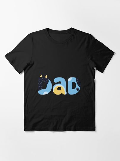 Fathers Blueys Dad Mum Mate! Essential T-Shirt