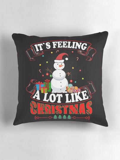 It`s feeling a lot like Christmas Pillow