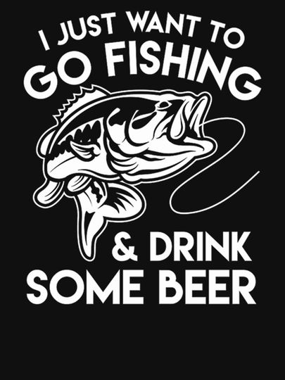 I Just Want to go Fishing Drink Some Beer Zipped Hoodie