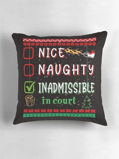 Nice Naughty Inadmissible in court Pillow